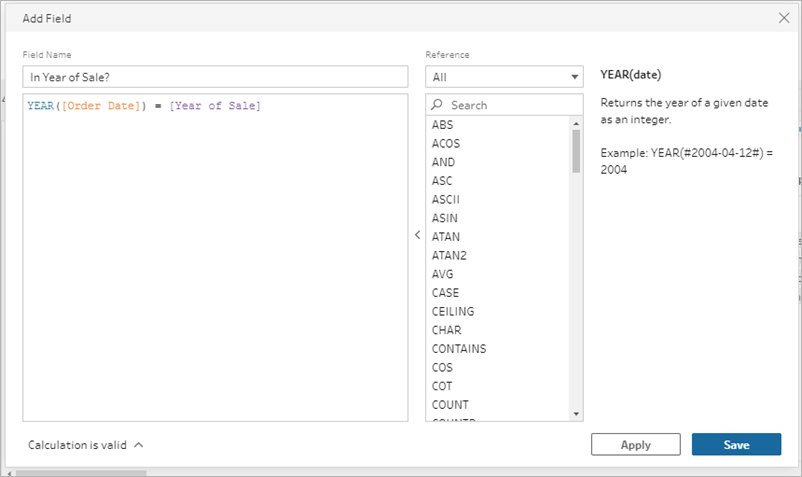 The “Add Field” dialog is open. The “Field Name” is “In Year of Sale?” The calculation area shows the formula YEAR([Order Date]) = [year of Sale]. The dialog confirms the calculation is valid, and this returns the year of a given date as an integer. 